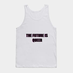 THE FUTURE IS QUEER Tank Top